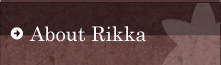 About Rikka